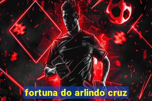 fortuna do arlindo cruz